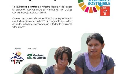 Kaipacha Inti organiza en Lardero (La Rioja) la exposición «Mujer y el 5º ODS» El próximo 5 de junio, se presenta la exposición de Kaipacha Inti «Mujer y el 5º ODS». Desde las 11 h. y hasta las 18 horas, en la Plaza de España de Lardero, se podrá visitar, con entrada libre, una carpa que nos lleva al mundo de las mujeres y las niñas en los diferentes proyectos en los que trabaja la ONG riojana.
